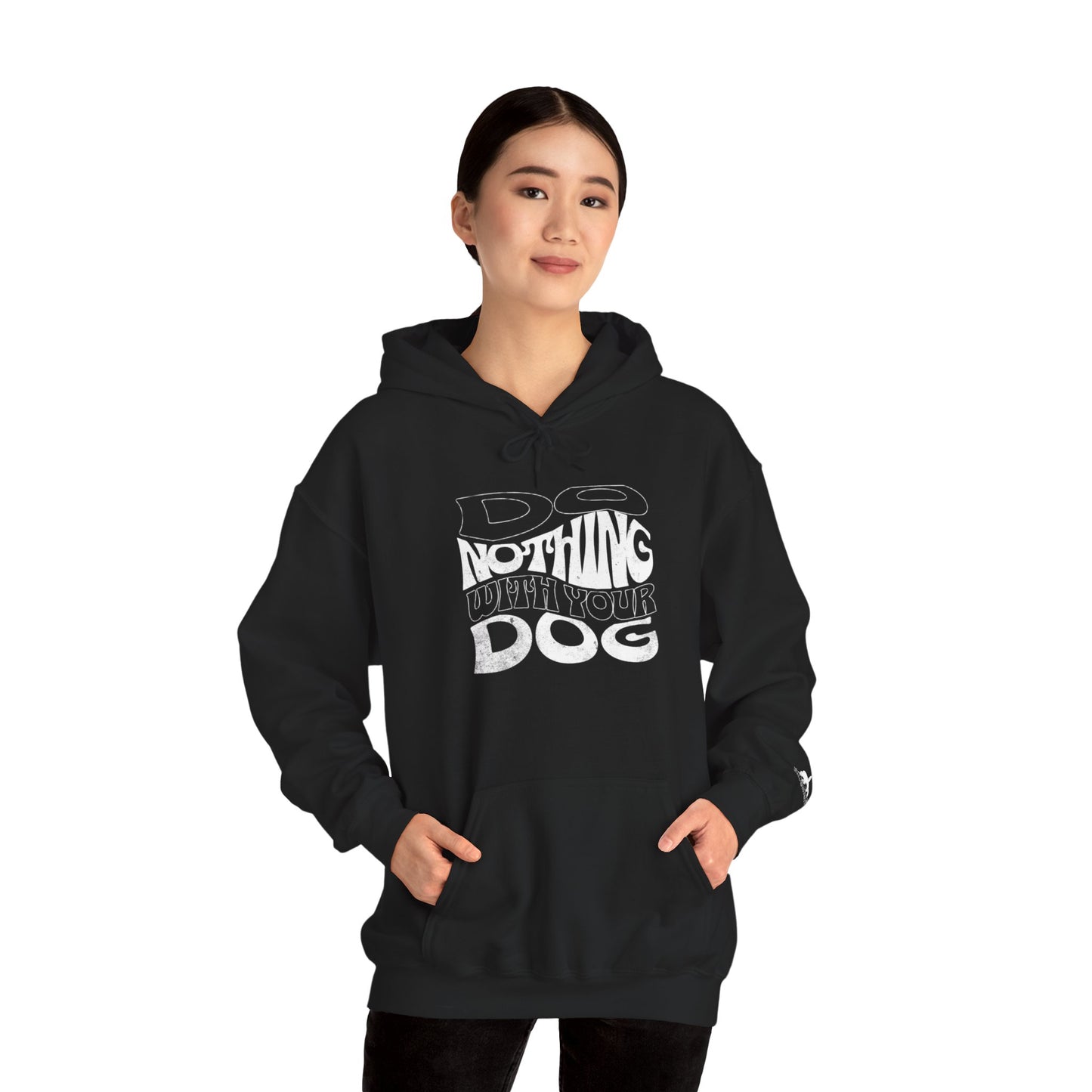 Do Nothing With Your Dog Hoodie