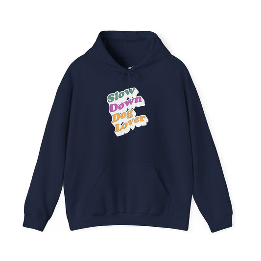 Slow Down Dog Lover Hoodie