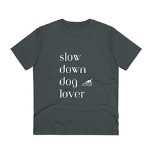 Load image into Gallery viewer, &#39;SLOW wear&#39; &#39;slow down dog lover&#39; Organic fan T-shirt - Unisex
