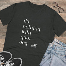Cargar imagen en el visor de la galería, &#39;SLOW wear&#39; do nothing with your dog&#39; Organic fan T-shirt – Unisex
