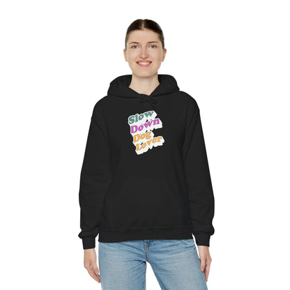 Slow Down Dog Lover Hoodie