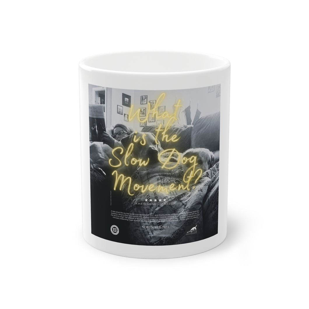 ‘SLOW wear’ SLOW DOG MOVEMENT©  Film Poster (White 11oz Ceramic Mug)