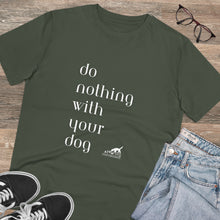 Lade das Bild in den Galerie-Viewer, &#39;SLOW wear&#39; do nothing with your dog&#39; Organic fan T-shirt – Unisex
