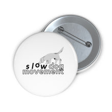 Load image into Gallery viewer, &#39;SLOW wear&#39; SLOW DOG MOVEMENT© logo Pin Buttons
