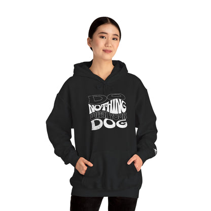 Do Nothing With Your Dog Hoodie
