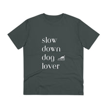 Charger l&#39;image dans la galerie, &#39;SLOW wear&#39; &#39;slow down dog lover&#39; Organic fan T-shirt - Unisex
