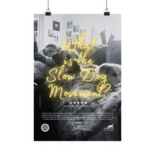 Load image into Gallery viewer, &#39;SLOW wear&#39; SLOW DOG MOVEMENT© Film Poster (Matte vertical)

