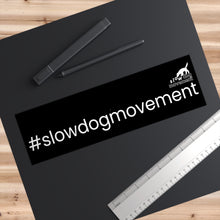 Ladda upp bild till gallerivisning, &#39;SLOW wear&#39; #slowdogmovement hashtag Bumper Stickers
