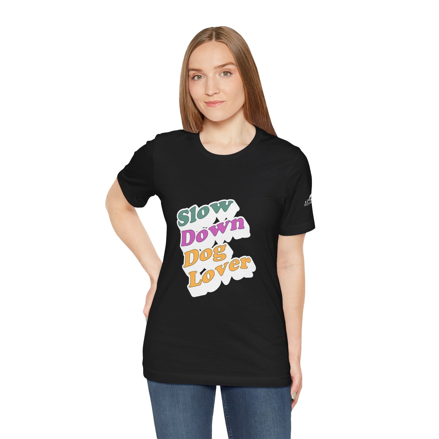 Slow Down Dog Lover Tee