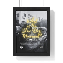 Load image into Gallery viewer, &#39;SLOW wear&#39; SLOW DOG MOVEMENT© Film Poster (Vertical Framed)
