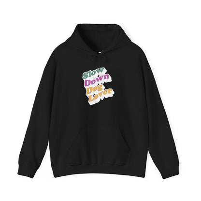 Slow Down Dog Lover Hoodie