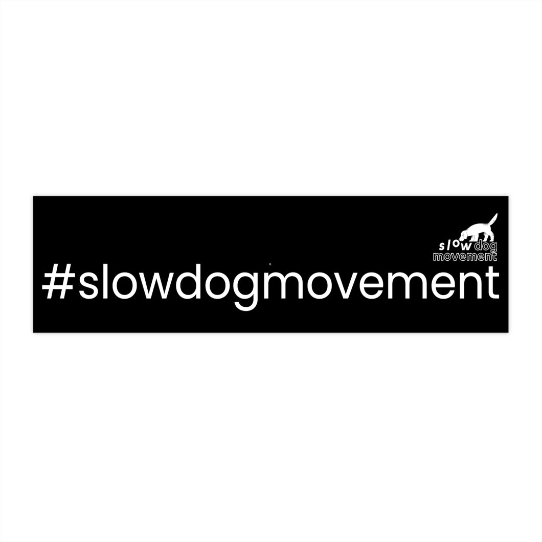 'SLOW wear' #slowdogmovement hashtag Bumper Stickers