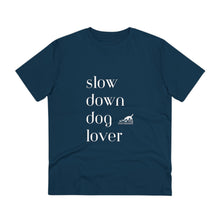 Load image into Gallery viewer, &#39;SLOW wear&#39; &#39;slow down dog lover&#39; Organic fan T-shirt - Unisex
