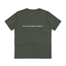 Load image into Gallery viewer, &#39;SLOW wear&#39; &#39;slow down dog lover&#39; Organic fan T-shirt - Unisex
