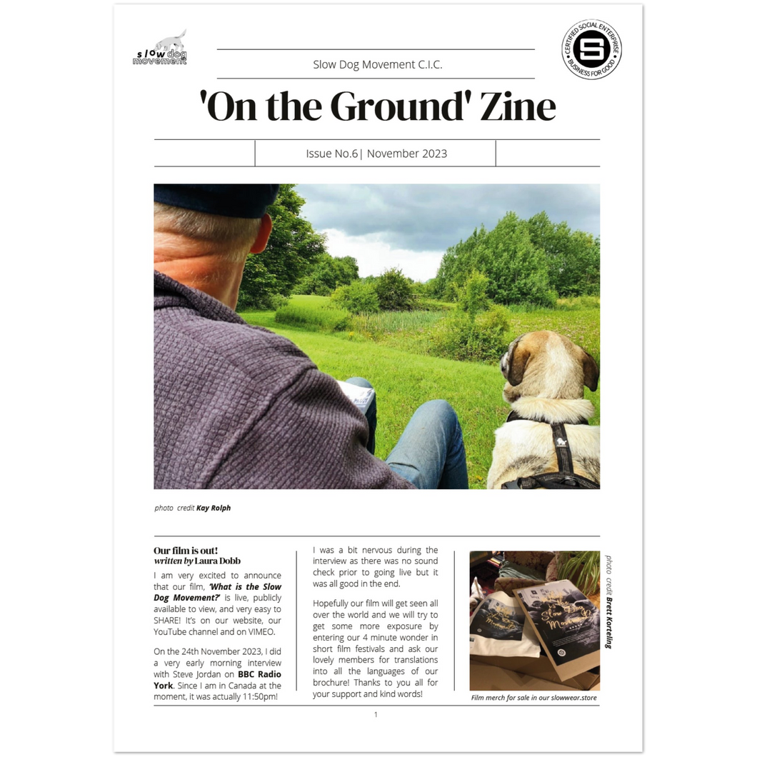 Slow Dog Movement Limited Edition ZINE 'On the Ground' - Issue No. 6 November 2023